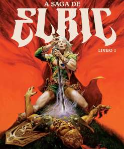 A Saga de Elric – Livro 1 (de 3)