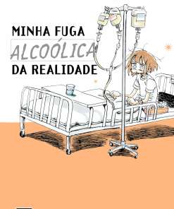 Minha Fuga Alcoólica da Realidade